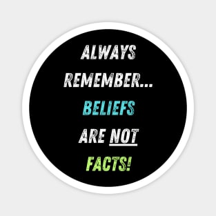 Beliefs vs Facts! Magnet